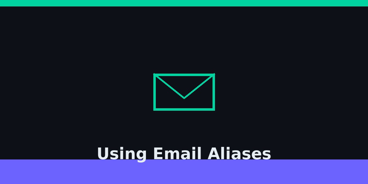 How to Use Email Aliases Effectively